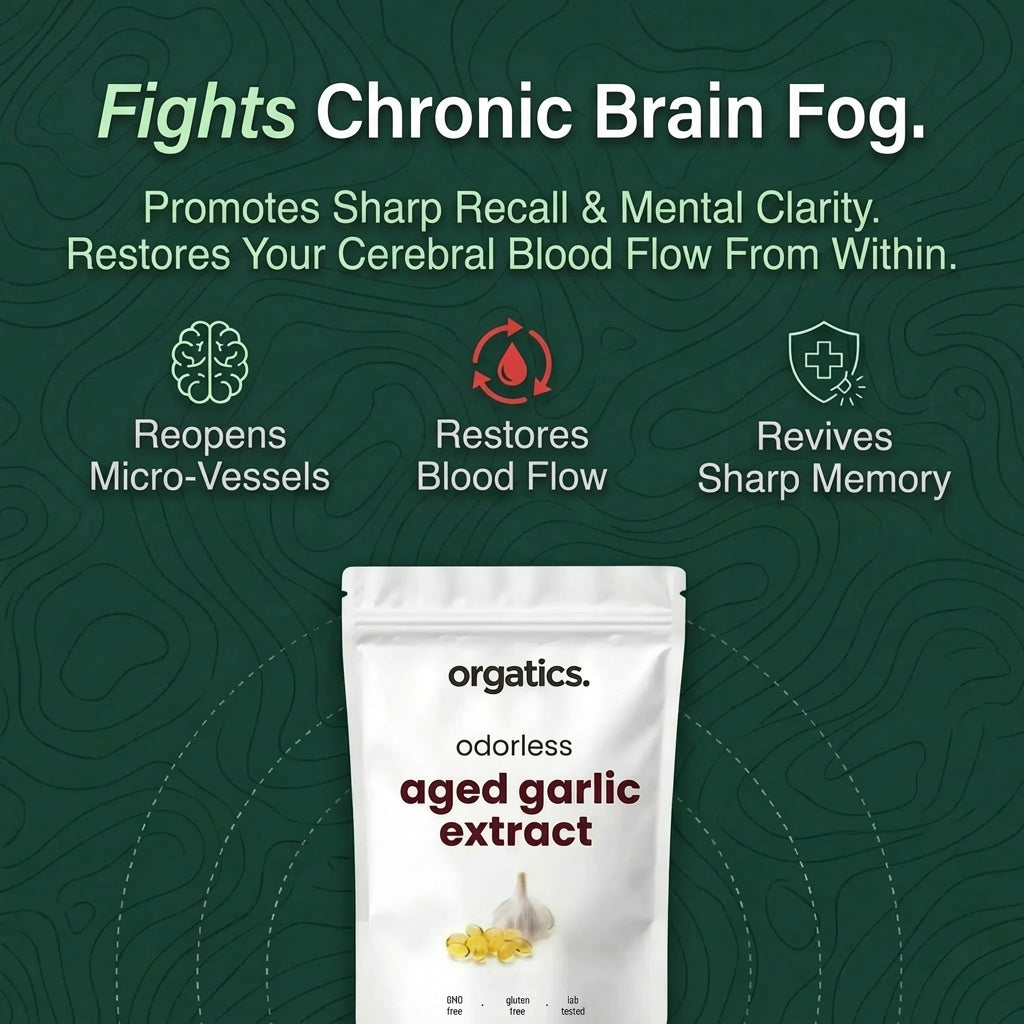 ORGATICS ODORLESS AGED GARLIC EXTRACT — CLEARS CHRONIC MENOPAUSE BRAIN FOG & MEMORY LOSS