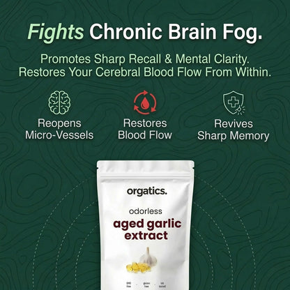 ORGATICS ODORLESS AGED GARLIC EXTRACT — CLEARS CHRONIC MENOPAUSE BRAIN FOG & MEMORY LOSS